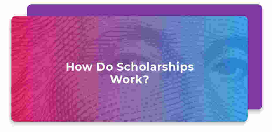how do scholarships work