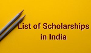 list of scholarships in India