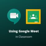 گوگل کلاس روم میں گوگل میٹ کا استعمال کیسے کریں۔