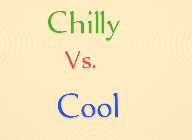 Chilly vs Cool