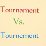 Tournament vs Tournement