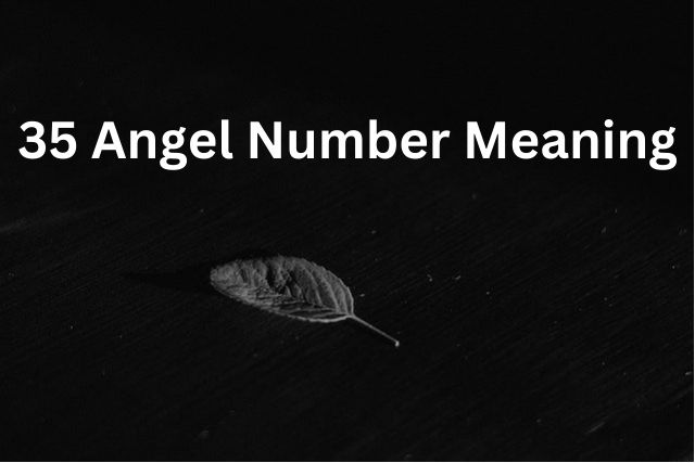 35 Angel Number Meaning