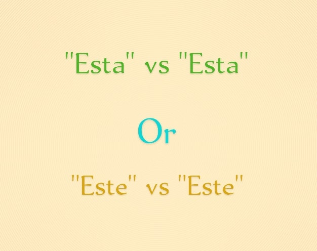“Está” vs “Esta” அல்லது “Esté” vs “Este”
