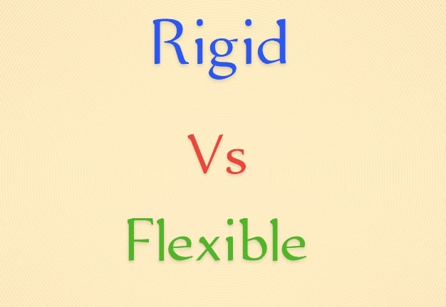 Rigid vs Flexible