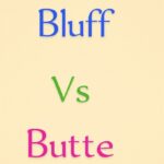 Bluff vs Butte