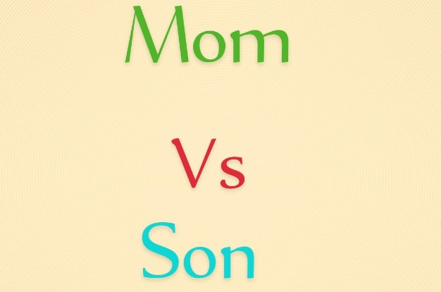 Mom vs Son