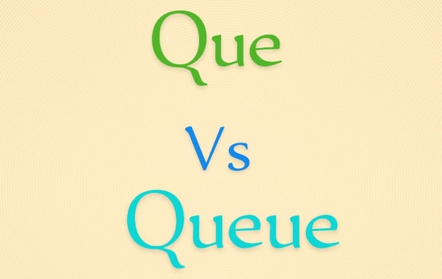 Que vs Queue