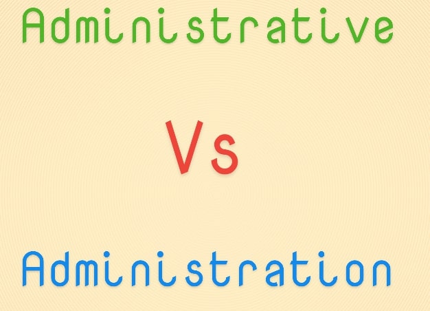 Administrative vs Administration
