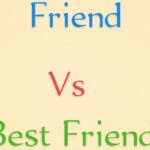 Friend vs Best Friend
